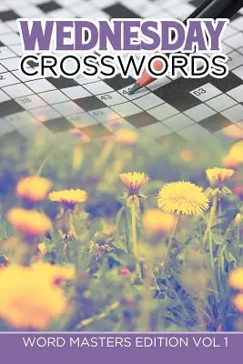 Mots croisés du mercredi : Word Masters Edition Vol 1 - Wednesday Crosswords: Word Masters Edition Vol 1