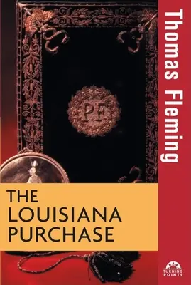 L'achat de la Louisiane - The Louisiana Purchase