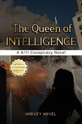 La reine du renseignement : Un roman sur la conspiration du 11 septembre - The Queen of Intelligence: A 9/11 Conspiracy Novel