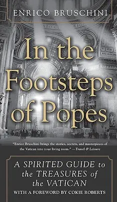 Sur les traces des papes : Un guide spirituel des trésors du Vatican - In the Footsteps of Popes: A Spirited Guide to the Treasures of the Vatican