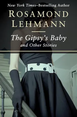 Le bébé de la gitane : Et autres histoires - The Gipsy's Baby: And Other Stories