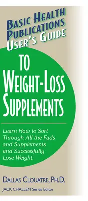 Guide de l'utilisateur pour les compléments alimentaires destinés à la perte de poids - User's Guide to Weight-Loss Supplements