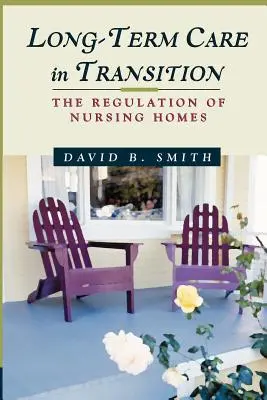 Les soins de longue durée en transition : La réglementation des maisons de retraite - Long-Term Care in Transition: The Regulation of Nursing Homes