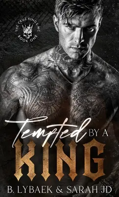Tenté par un roi : Une romance MC sombre - Tempted by a King: A dark MC romance