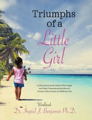 Les triomphes d'une petite fille : cahier d'exercices - Triumphs of a Little Girl: Workbook