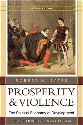 Prospérité et violence : L'économie politique du développement - Prosperity and Violence: The Political Economy of Development