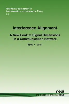 Alignement des interférences : Un nouveau regard sur les dimensions du signal dans un réseau de communication - Interference Alignment: A New Look at Signal Dimensions in a Communication Network