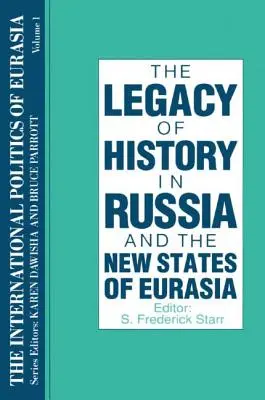 Politique internationale de l'Eurasie : v. 1 : L'influence de l'histoire - The International Politics of Eurasia: v. 1: The Influence of History