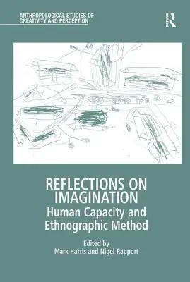 Réflexions sur l'imagination : Capacité humaine et méthode ethnographique - Reflections on Imagination: Human Capacity and Ethnographic Method