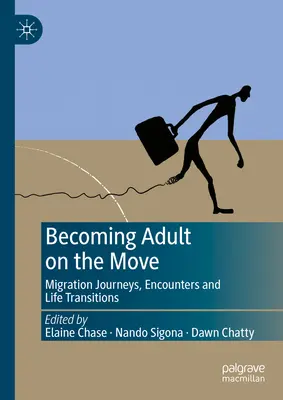 Devenir adulte en mouvement : voyages migratoires, rencontres et transitions de vie - Becoming Adult on the Move: Migration Journeys, Encounters and Life Transitions