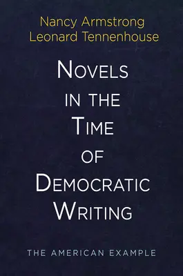 Les romans au temps de l'écriture démocratique : L'exemple américain - Novels in the Time of Democratic Writing: The American Example