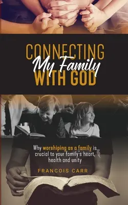 Connecter ma famille à Dieu - Connecting My Family with God