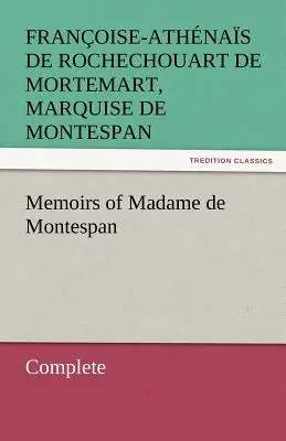 Mémoires de Madame la Marquise de Montespan - Intégrale - Memoirs of Madame de Montespan - Complete