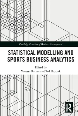 Modélisation statistique et analyse des affaires sportives - Statistical Modelling and Sports Business Analytics