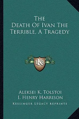 La mort d'Ivan le Terrible, une tragédie - The Death Of Ivan The Terrible, A Tragedy