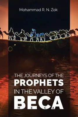 Les voyages des prophètes : Dans la vallée de la Beca - The Journeys of the Prophets: In the Valley of Beca