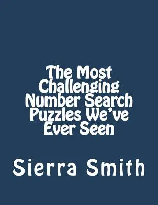 Les puzzles de recherche de chiffres les plus difficiles que nous ayons jamais vus - The Most Challenging Number Search Puzzles We've Ever Seen