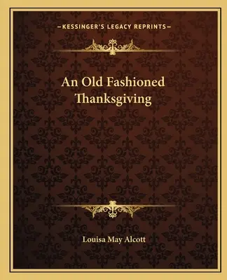 Un Thanksgiving à l'ancienne - An Old Fashioned Thanksgiving