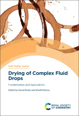 Séchage de gouttes de fluides complexes : Principes fondamentaux et applications - Drying of Complex Fluid Drops: Fundamentals and Applications
