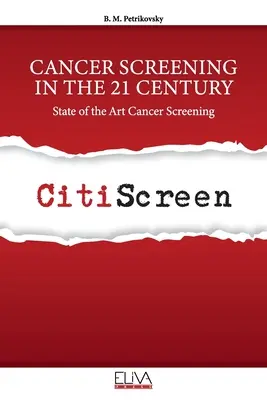 Le dépistage du cancer au 21ème siècle : L'état de l'art en matière de dépistage du cancer - Cancer Screening in the 21 Century: State of the Art Cancer Screening