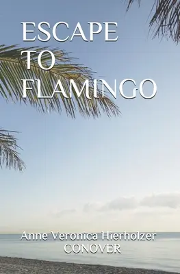 S'évader à Flamingo - Escape to Flamingo