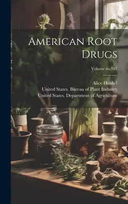 American Root Drugs ; Volume no.107 - American Root Drugs; Volume no.107