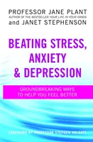Vaincre le stress, l'anxiété et la dépression - Beating Stress, Anxiety And Depression