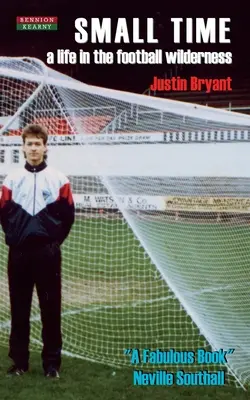 Small Time : Une vie dans la nature du football - Small Time: A Life in the Football Wilderness