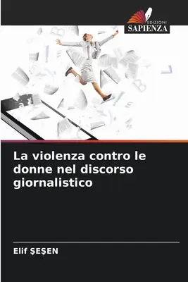 La violence contre les femmes dans le discours journalistique - La violenza contro le donne nel discorso giornalistico