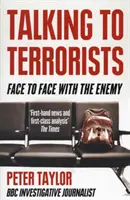 Parler aux terroristes : Face à face avec l'ennemi - Talking to Terrorists: Face to Face with the Enemy