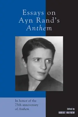 Essais sur Anthem d'Ayn Rand - Essays on Ayn Rand's Anthem