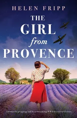 La fille de Provence : Une fiction historique absolument captivante et déchirante sur la Seconde Guerre mondiale - The Girl from Provence: Absolutely gripping and heartbreaking WW2 historical fiction