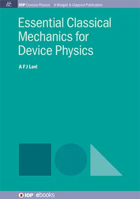 Mécanique classique essentielle pour la physique des dispositifs - Essential Classical Mechanics for Device Physics
