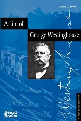 Une vie de George Westinghouse - A Life of George Westinghouse