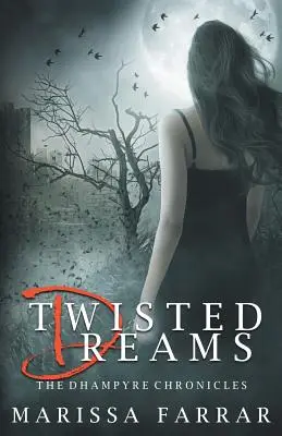 Rêves tordus (Les Chroniques des Dhampyres) - Twisted Dreams (the Dhampyre Chronicles)