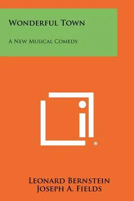 Wonderful Town : une nouvelle comédie musicale - Wonderful Town: A New Musical Comedy