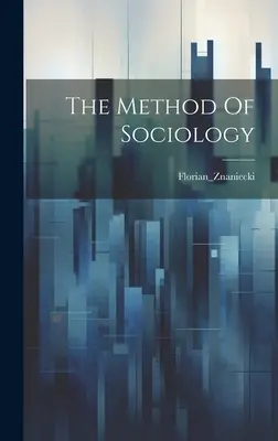 La méthode de la sociologie - The Method Of Sociology