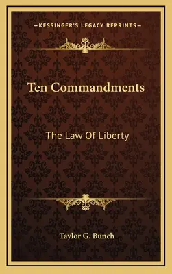 Les dix commandements : La loi de la liberté - Ten Commandments: The Law Of Liberty
