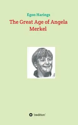 Le grand âge d'Angela Merkel - The Great Age of Angela Merkel