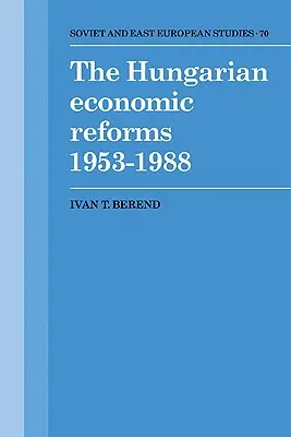 Les réformes économiques hongroises 1953-1988 - The Hungarian Economic Reforms 1953-1988