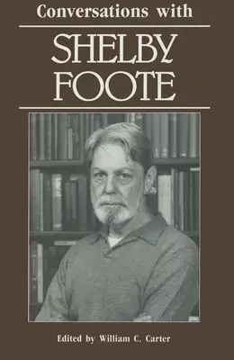 Conversations avec Shelby Foote - Conversations with Shelby Foote