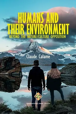 L'homme et son environnement, au-delà de l'opposition nature/culture - Humans and Their Environment, Beyond the Nature/Culture Opposition