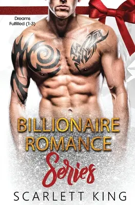 Série Billionaire Romance : Rêves réalisés (1-3) - Billionaire Romance Series: Dreams Fulfilled (1-3)