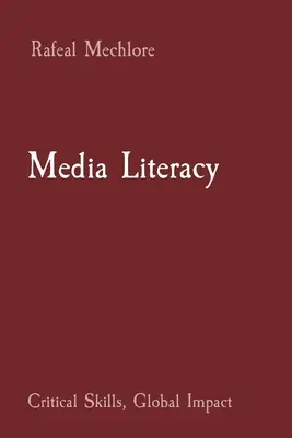 L'éducation aux médias : Compétences critiques, impact global - Media Literacy: Critical Skills, Global Impact