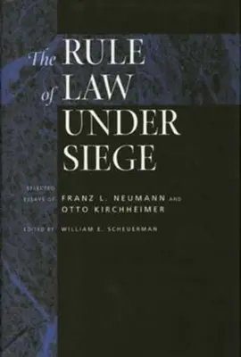 L'État de droit en danger : Essais choisis de Franz L. Neumann et Otto Kirchheimer Volume 9 - The Rule of Law Under Siege: Selected Essays of Franz L. Neumann and Otto Kirchheimer Volume 9