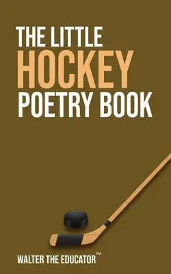 Le petit livre de poésie sur le hockey - The Little Hockey Poetry Book