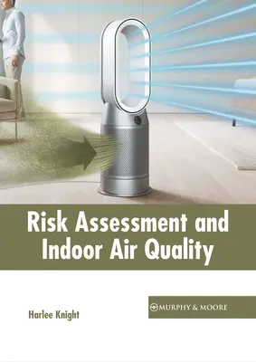 Évaluation des risques et qualité de l'air intérieur - Risk Assessment and Indoor Air Quality