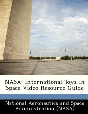 NASA : Les jouets internationaux dans l'espace - Guide de ressources vidéo - NASA: International Toys in Space Video Resource Guide