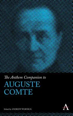 Le compagnon d'Anthem pour Auguste Comte - The Anthem Companion to Auguste Comte