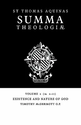 Somme théologique : Volume 2, Existence et nature de Dieu : 1a. 2-11 - Summa Theologiae: Volume 2, Existence and Nature of God: 1a. 2-11
